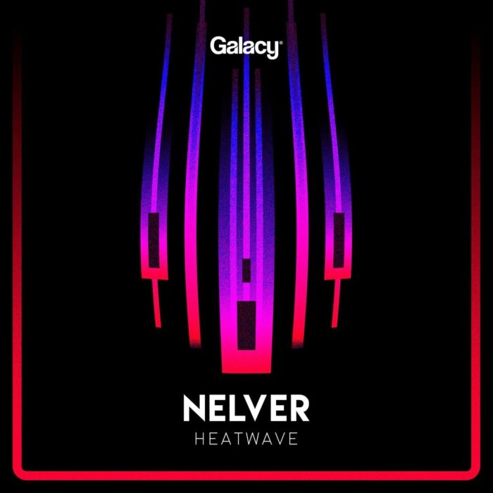 Galacy_Nelver_Finalcompressed Nelver - Heatwave EP