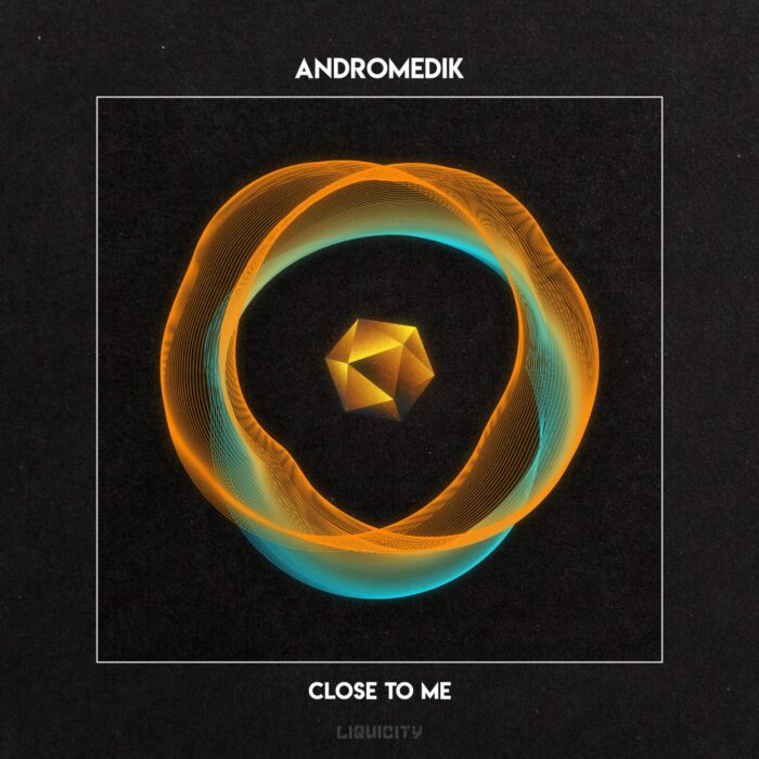 Andromedik Closetome 3000x3000 Andromedik - Close To Me