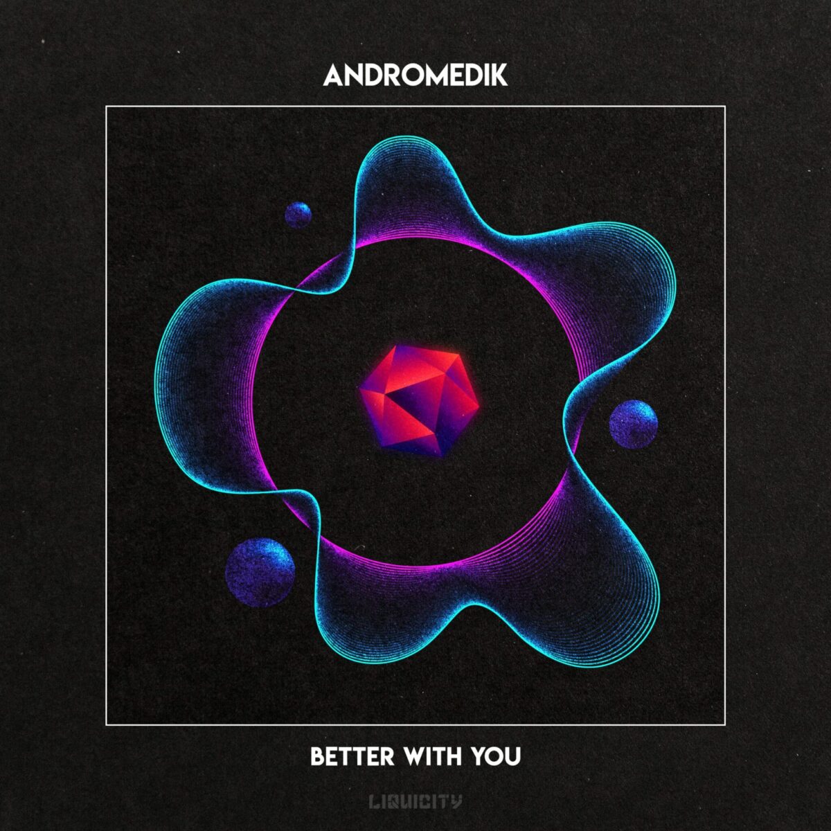 Better With You Andromedik - Better With You