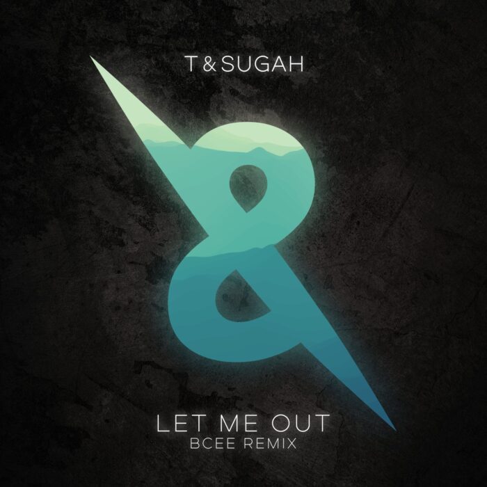 Let me out (BCee remix) T & Sugah - Let Me Out (feat. Karina Ramage) (BCee Remix)