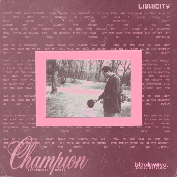 CHAMPIONVremix_3000_wLiquicity (1) blackwave. - champion Ft. Jordan Mackampa (Andromedik Remix)