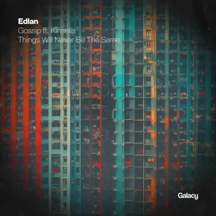 EdlanGLCY25 Edlan - Gossip (ft. KINSELLA) / Things Will Never Be The Same