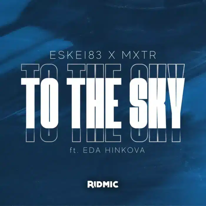 ToTheSkyART MXTR x Eskei83 x Eda Hinkova - To The Sky