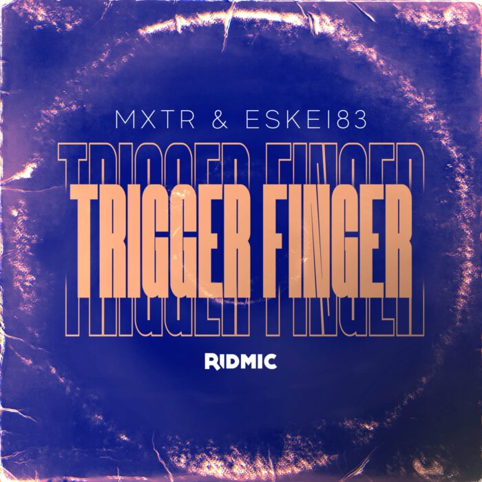 TriggerFingers_Final MXTR & Eskei83 - Trigger Finger
