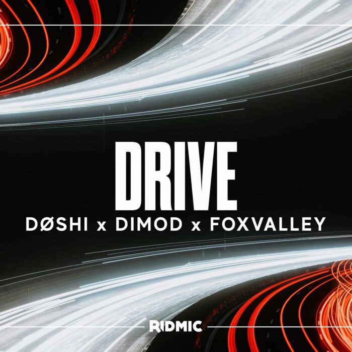DØSHI, DIMOD, Foxvalley - Drive DØSHI x DIMOD x Foxvalley - Drive
